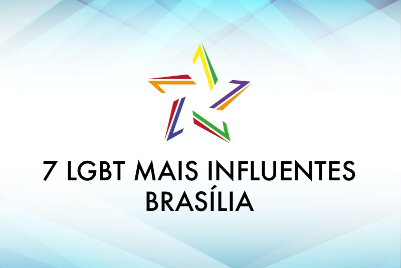 7 LGBT Mais Influentes Brasília